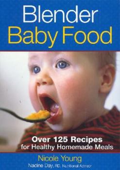 Paperback Blender Baby Food: Over 125 Recipes for Healthy Homemade Meals Book