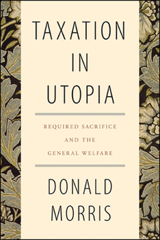 Paperback Taxation in Utopia: Required Sacrifice and the General Welfare Book
