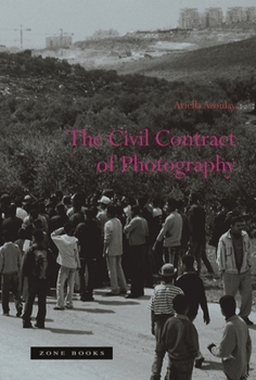 Paperback The Civil Contract of Photography Book
