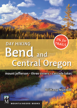 Paperback Day Hiking Bend & Central Oregon: Mount Jefferson/ Sisters/ Cascade Lakes Book