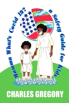 Paperback Mamma What's Covid 19?: A Safety Guide For Kids Book