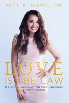 Paperback Love is the Law: 21 Universal Laws to Activate Your Inner Genius & Uplift Humanity Book