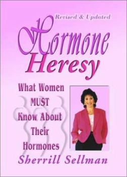 Paperback Hormone Heresy: What Every Woman Must Know about Their Hormones Book