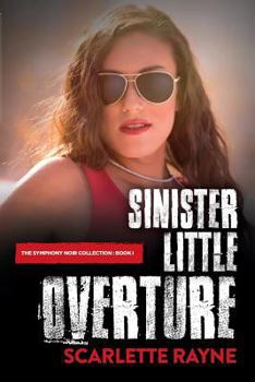 Paperback Sinister Little Overture: Book I of the Symphony Noir Collection Book