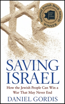 Paperback Saving Israel: How the Jewish People Can Win a War That May Never End Book