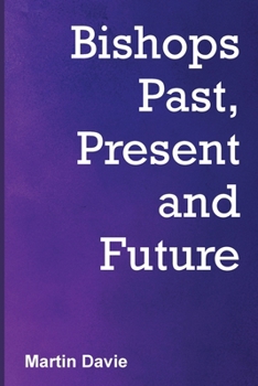 Paperback Bishops Past, Present and Future Book