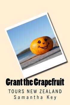 Paperback Grant the Grapefruit: Tours New Zealand Book