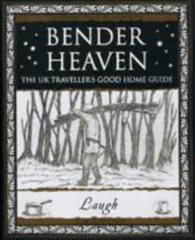 Paperback Bender Heaven: The UK Traveller's Good Home Guide Book