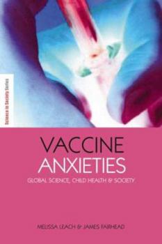 Paperback Vaccine Anxieties: Global Science, Child Health and Society Book