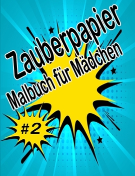 Paperback Zauberpapier Malbuch für Mädchen: Entdecke magische Muster und versteckte Motive [German] Book