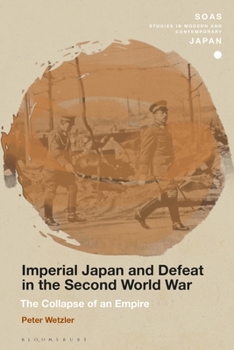 Hardcover Imperial Japan and Defeat in the Second World War: The Collapse of an Empire Book