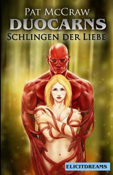 Duocarns - Schlingen der Liebe - Book #2 of the Duocarns