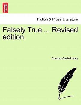 Paperback Falsely True ... Revised Edition. Book