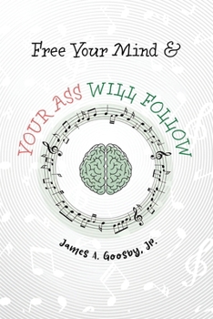 Paperback Free Your Mind & Your Ass Will Follow Book
