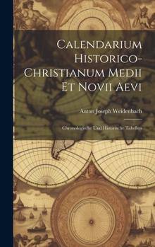 Hardcover Calendarium Historico-christianum Medii Et Novii Aevi: Chronologische Und Historische Tabellen [German] Book