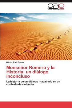 Paperback Monseñor Romero y la Historia: un diálogo inconcluso [Spanish] Book