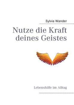 Paperback Nutze die Kraft deines Geistes: Lebenshilfe im Alltag [German] Book