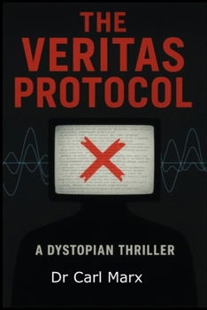 Paperback The Veritas Protocol: A Dystopian Thriller Book