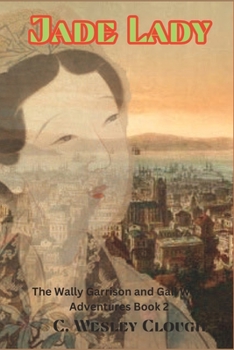 Jade Lady: The Wally Garrison and Gail West Adventures Book 2