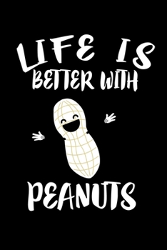 Paperback Life Is Better With Peanuts: Animal Nature Collection Book