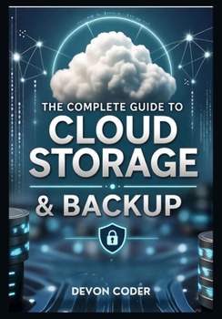 Paperback The Complete Guide to Cloud Storage & Backup Book