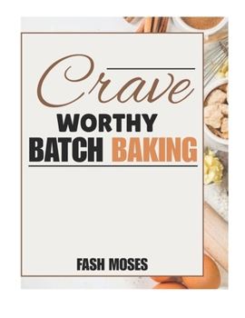 Paperback Crave-Worthy Small Batch Baking: More Than 70 Recipes for Tiny Kitchens Book