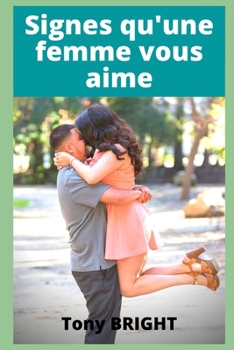 Paperback Signes qu'une femme vous aime [French] Book