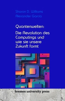 Paperback Quantenwelten: Die Revolution des Computings und wie sie unsere Zukunft formt [German] Book