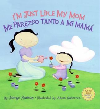Hardcover I'm Just Like My Mom; I'm Just Like My Dad/Me Parezco Tanto a Mi Mama; Me Parez: Bilingual Spanish-English Book