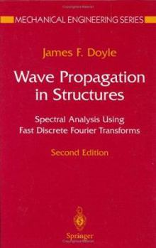 Hardcover Wave Propagation in Structures: Spectral Analysis Using Fast Discrete Fourier Transforms Book