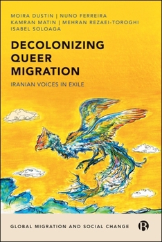 Paperback Decolonizing Queer Migration: Iranian Voices in Exile Book