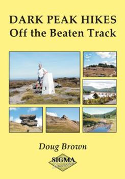 Paperback Dark Peak Hikes: Off the Beaten Track. D. Brown Book