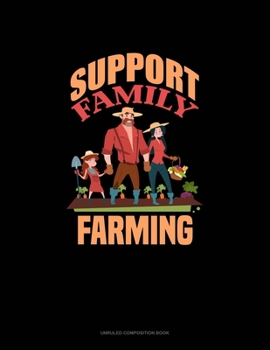 Paperback Support Family Farming: Unruled Composition Book