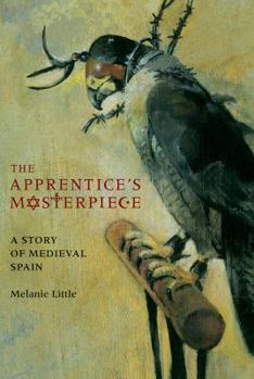 Hardcover The Apprentice's Masterpiece: A Story of Medieval Spain Book