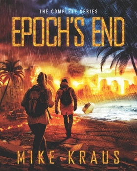 Paperback Epoch's End: The Complete Series: (A Thrilling Epic Post-Apocalyptic Survival Series) Book