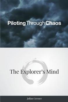 Paperback Piloting Through Chaos-The Explorer's Mind Book