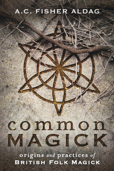 Paperback Common Magick: Origins and Practices of British Folk Magick Book