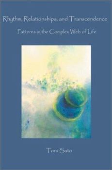 Paperback Rhythm, Relationships, and Transcendence: Patterns in the Complex Web of Life Book