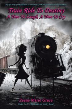 Paperback Train Ride to Destiny: A Time to Laugh, a Time to Cry Book