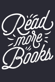 Read More Books: Book Lined Notebook, Journal, Organizer, Diary, Composition Notebook, Gifts for Book Lovers and Readers