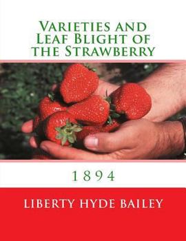 Paperback Varieties and Leaf Blight of the Strawberry: 1894 Book