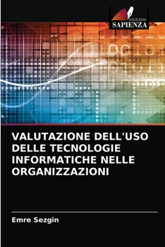 Paperback Valutazione Dell'uso Delle Tecnologie Informatiche Nelle Organizzazioni [Italian] Book