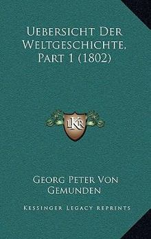 Paperback Uebersicht Der Weltgeschichte, Part 1 (1802) [German] Book