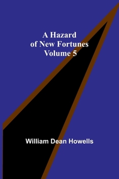 Paperback A Hazard of New Fortunes - Volume 5 Book