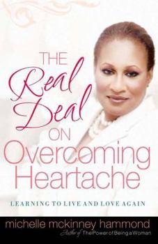 Paperback The Real Deal on Overcoming Heartache: Learning to Live and Love Again Book