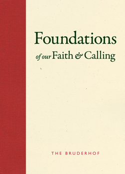 Hardcover Foundations of Our Faith and Calling: The Bruderhof Book