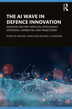 Paperback The AI Wave in Defence Innovation: Assessing Military Artificial Intelligence Strategies, Capabilities, and Trajectories Book