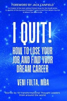 Paperback I QUIT!: How To Lose Your Job and Find Your Dream Career Book