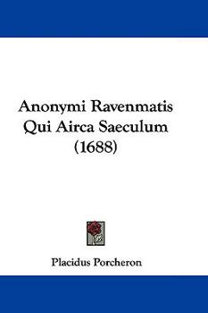 Hardcover Anonymi Ravenmatis Qui Airca Saeculum (1688) Book