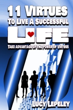 Paperback 11 Virtues To Live A Successful Life: Take advantage of the Power of Virtues Book